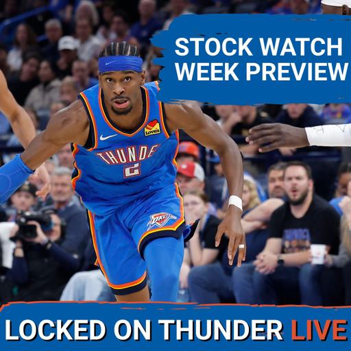 LIVE: Who Are We BUYING AND SELLING? | OKC Thunder Weekly Preview