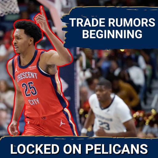 NO RUSH: Why New Orleans Pelicans Should REFUSE to Move Trey Murphy III This Season