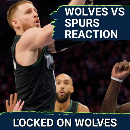 WOLVES POSTCAST: Timberwolves OVERWHELM Spurs in Second Half for a Second Win in a Row