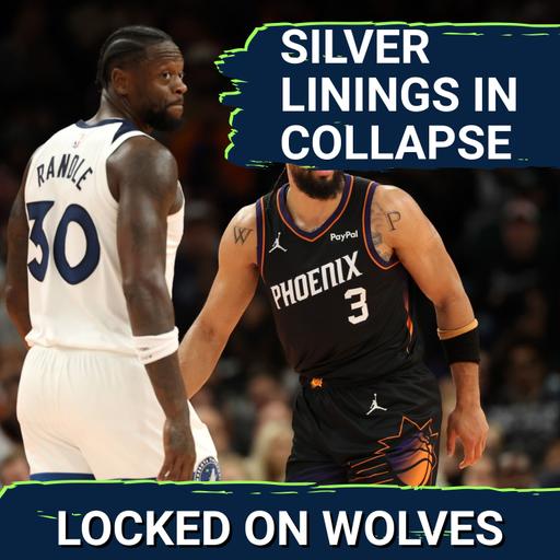 SILVER LININGS: Minnesota Timberwolves Collapse vs. Phoenix Suns, But Positives Remain