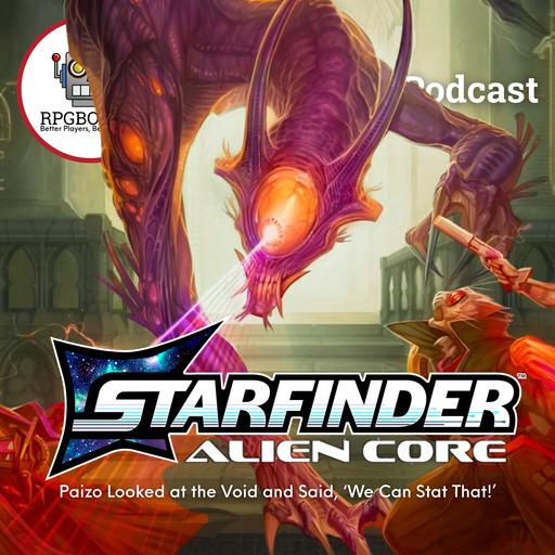 STARFINDER 2E ALIEN CORE REVIEW - Paizo Looked at the Void and Said, 'We Can Stat That!'