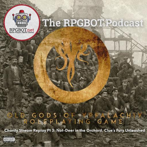 EXPLICIT: OLD GODS OF APPALACHIA RPG CHARITY STREAM REPLAY Pt 4: Soup, Dynamite, and the Devil in a Three-Piece Suit