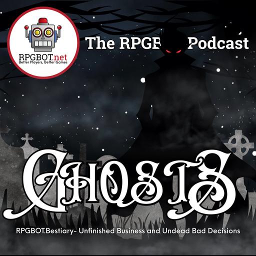 GHOSTS (RPGBOT.Bestiary) - Unfinished Business and Undead Bad Decisions