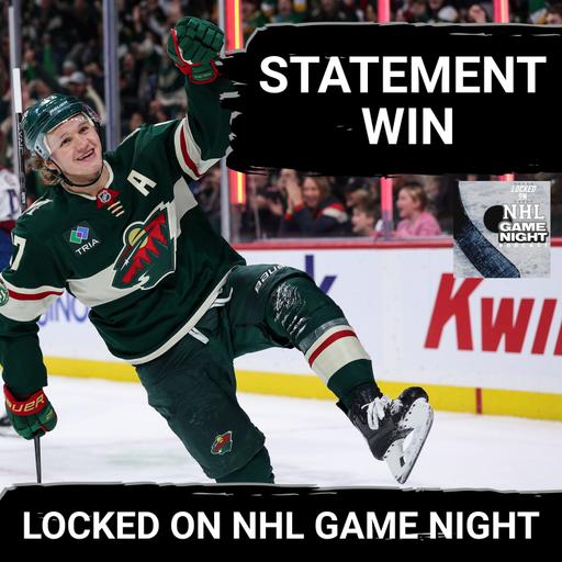 GAME NIGHT: STATEMENT wins for Wild/Ducks, Hurricane HAT TRICK, Devils SHUTOUT, Tkachuk RETURN