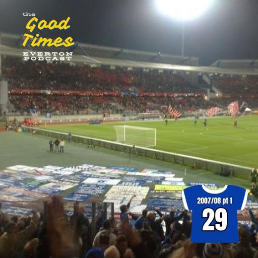 Good Times - Number 29: 2007/08 (Part 1)