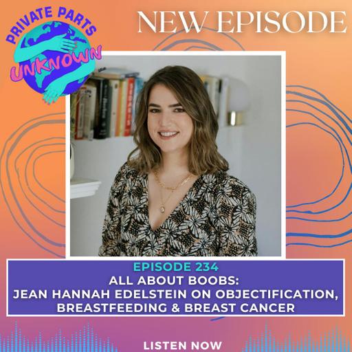 All About Boobs: Jean Hannah Edelstein on Objectification, Breastfeeding & Breast Cancer