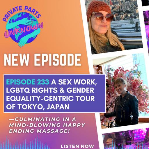A Sex Work, LGBTQ Rights & Gender Equality-Centric Tour of Tokyo, Japan—Culminating in a Mind-Blowing Happy Ending Massage!