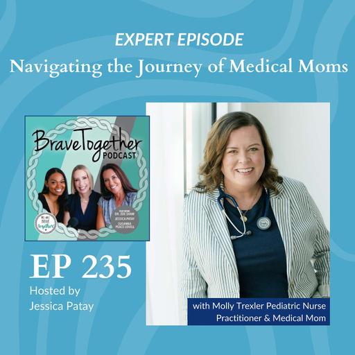 EXPERT: Navigating the Journey of Medical Moms with Molly Trexler