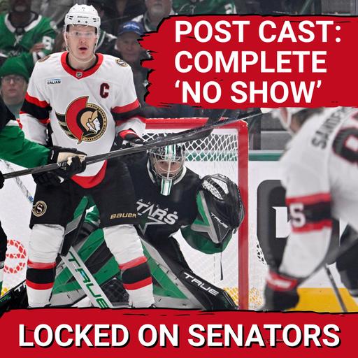 POST CAST: OTTAWA SENATORS NO SHOW VS DALLAS STARS IN MOST LOPSIDED LOSS OF THE SEASON