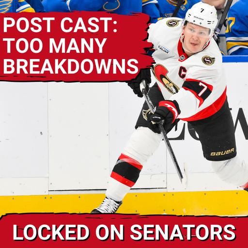 POST CAST: MULTIPLE BREAKDOWNS COST OTTAWA SENATORS IN BLOWN 3RD PERIOD LOSS TO ST LOUIS BLUES