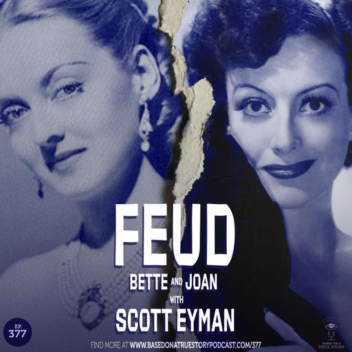 Feud: Bette and Joan with Scott Eyman