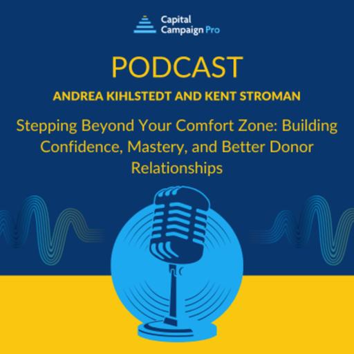 Stepping Beyond Your Comfort Zone: Building Confidence, Mastery, and Better Donor Relationships