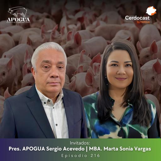 #216 - Desafíos técnicos de la porcicultura en Guatemala y Centroamérica - Pres. APOGUA Sergio Acevedo, MBA. Marta Sonia Vargas