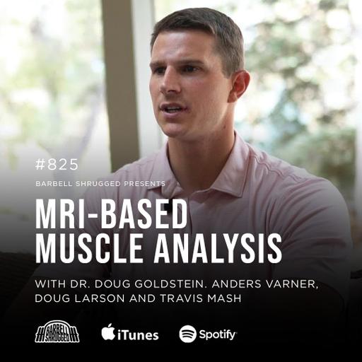 MRI-based Muscle Analysis with Dr. Doug Goldstein #825