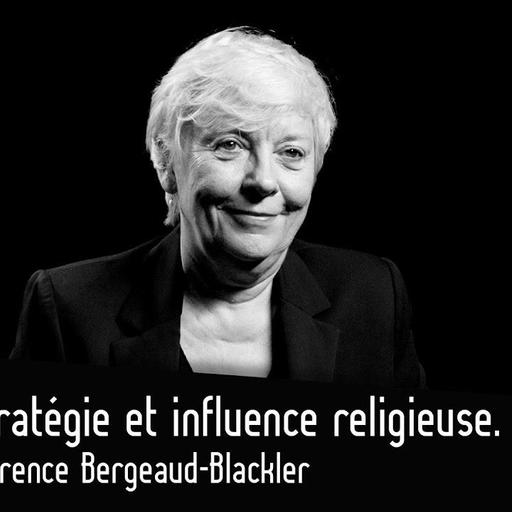 Florence Bergeaud-Blackler : Stratégie et influence religieuse.