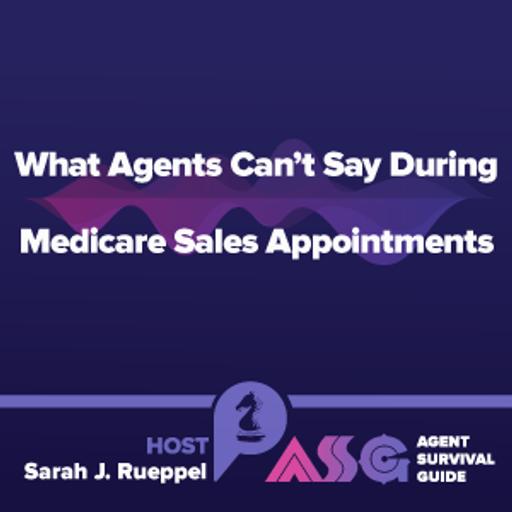 What Agents Can’t Say During Medicare Sales Appointments