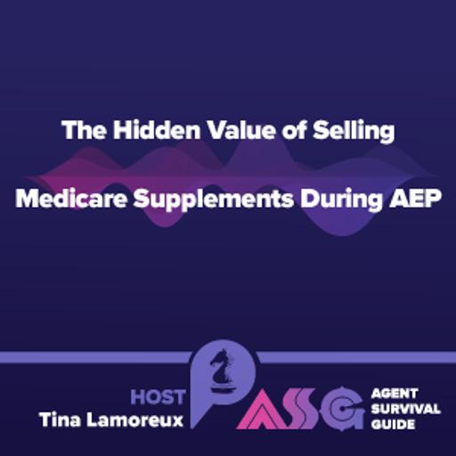 The Hidden Value of Selling Medicare Supplements During AEP