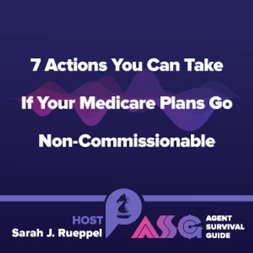 7 Actions You Can Take If Your Medicare Plans Go Non-Commissionable