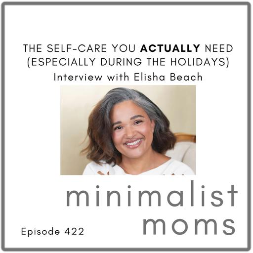 The Self-Care You Actually Need (Especially During the Holidays) | Elisha Beach (EP422)