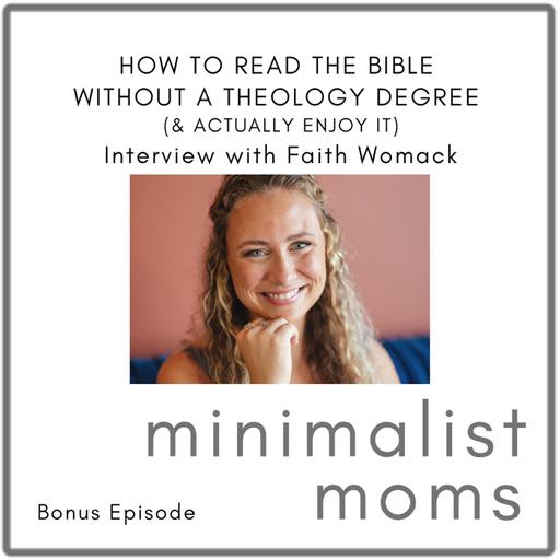 How to Read the Bible Without a Theology Degree (& Actually Enjoy It) | Faith Womack (Bonus Episode)