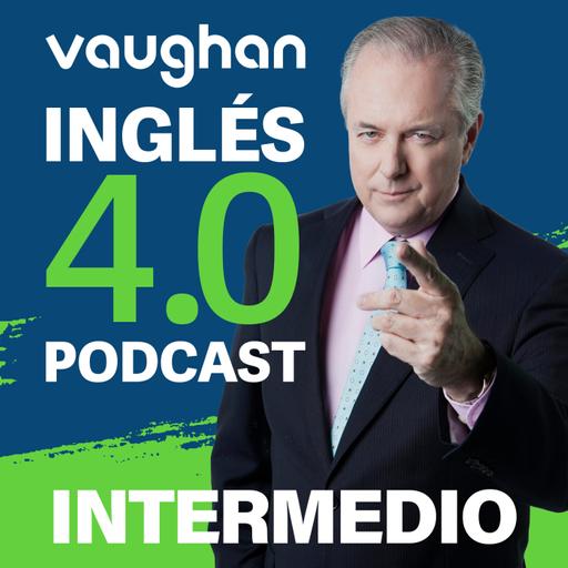 Episodio 12 Nivel Intermedio - Vaughan Inglés 4.0 Podcast - Episodio exclusivo para mecenas