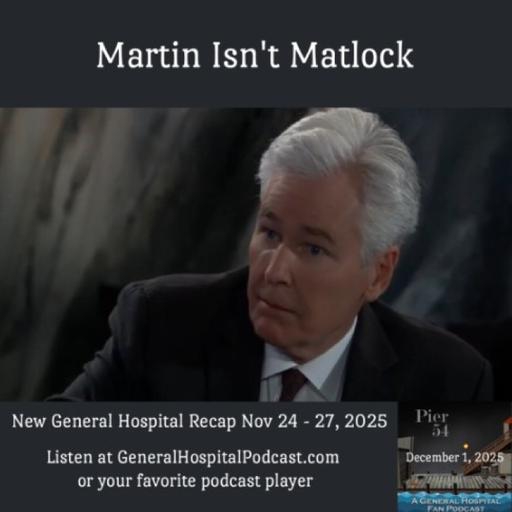 Episode 706: Martin Isn't Matlock 12/1/25
