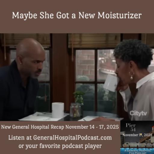Episode 702: Maybe She Got a New Moisturizer 11/17/2025