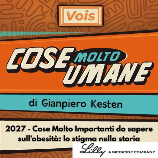 2027 - Cose Molto Importanti da sapere sull'obesità: lo stigma nella storia