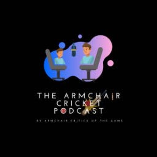 Armchair Cricket Podcast - Episode 320