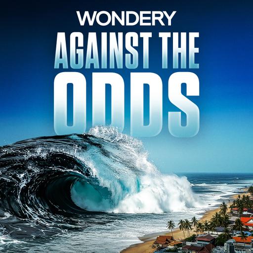 Listen Now: Against The Odds | Tsunami In Thailand