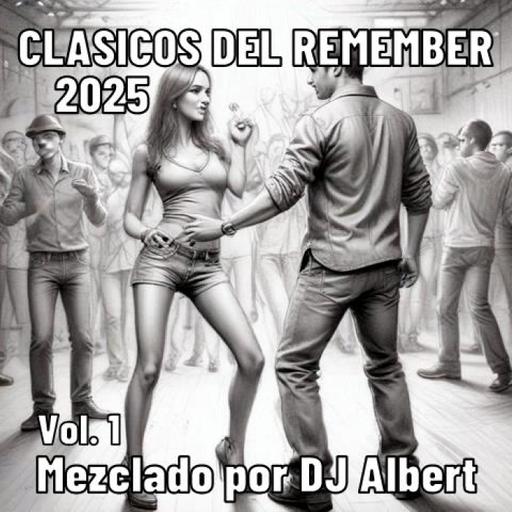 CLÁSICOS DEL REMEMBER VOL. 1 2025 Mezclado por DJ Albert
