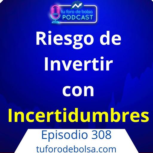 308.- Invertir con incertidumbre.
