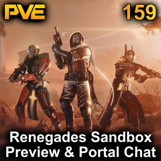 Renegades Sandbox Preview & Portal Chat - Ep. 159