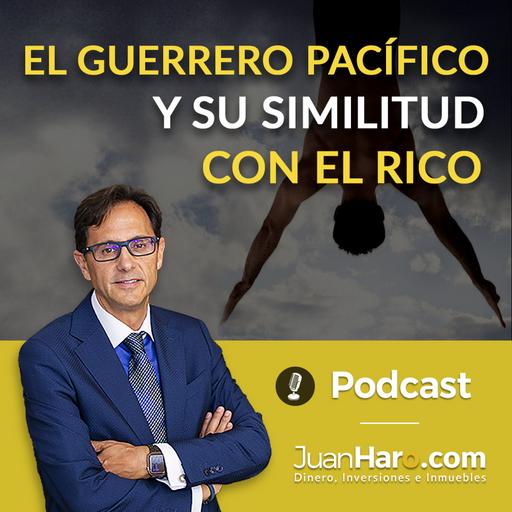 Episode 713: «El guerrero pacífico y su similitud con el rico» por Juan Haro