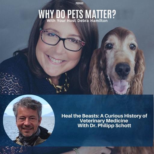 Heal the Beasts: A Curious History of Veterinary Medicine With Dr. Philipp Schott