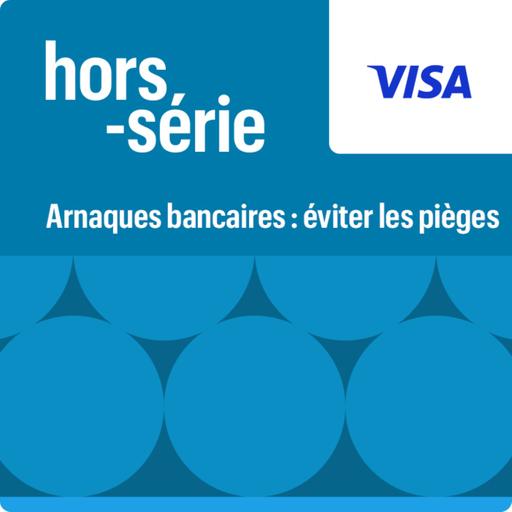 HORS-SERIE VISA - Fraude bancaire : piégée par un faux conseiller, Capucine raconte, un expert décode