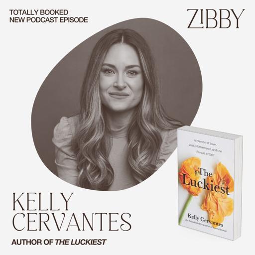 Kelly Cervantes, THE LUCKIEST: A Memoir of Love, Loss, Motherhood, and the Pursuit of Self