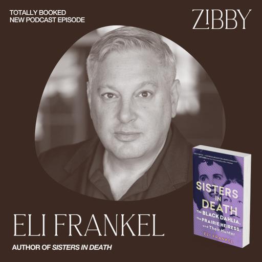 Eli Frankel, SISTERS IN DEATH: The Black Dahlia, The Prairie Heiress, and Their Hunter