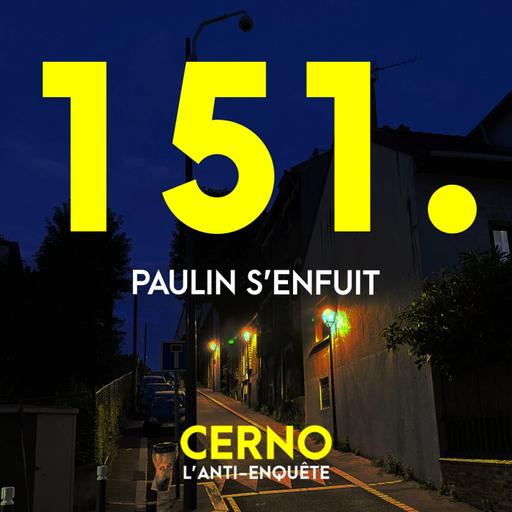 Episode 151 : Paulin s'enfuit