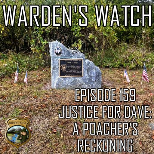 159 Justice for Dave: A Poacher’s Reckoning