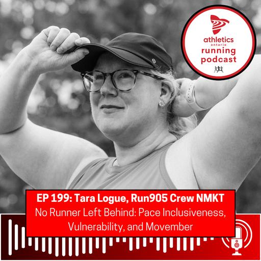 EP 199: Tara Logue, Run905 Crew NMKT - No Runner Left Behind: Pace Inclusiveness, Vulnerability, and Movember