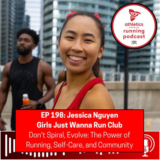 EP 198: Jessica Nguyen, Girls Just Wanna Run Club - Don't Spiral, Evolve: The Power of Running, Self-Care, and Community