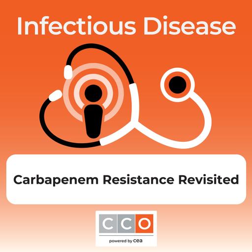 Carbapenem Resistance Revisited: Reassessing Our Antibiotics of Choice