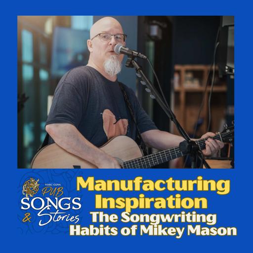 Manufacturing Inspiration: Songwriting Habits of Mikey Mason