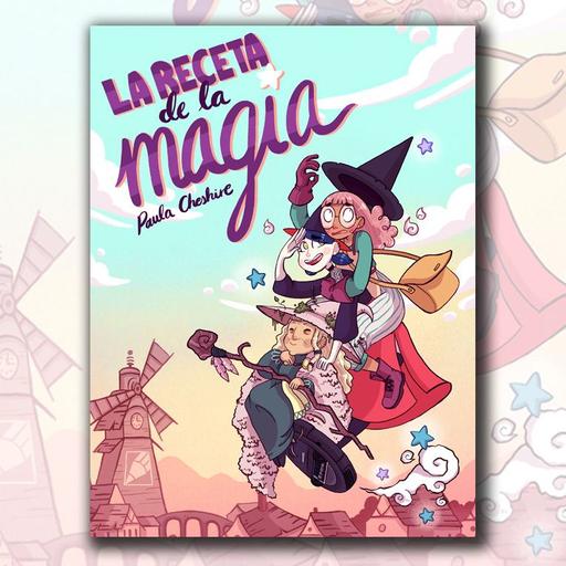 Viñetas y bocadillos - Paula Cheshire "La receta de la magia" - 03/11/25