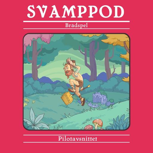 Svamppod Brädspel – Avsnitt 1: Piloten