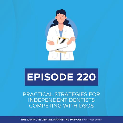 Practical Strategies for Independent Dentists Competing With DSOs