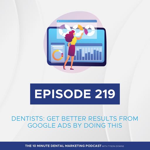 Dentists: Get Better Results from Google Ads by Doing This
