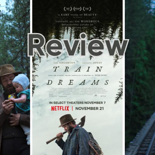 Episode 545: Train Dreams Episodio 545: Train Dreams (Tren de Sueños)