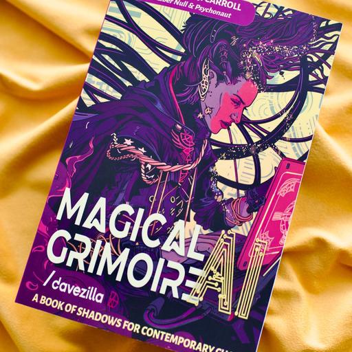 Episode 327: Davezilla: "Magical AI Grimoire: A Book of Shadows for Contemporary Chaos"